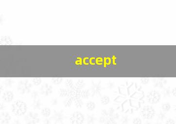 accept