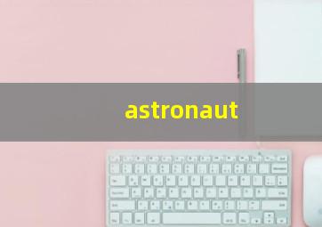 astronaut