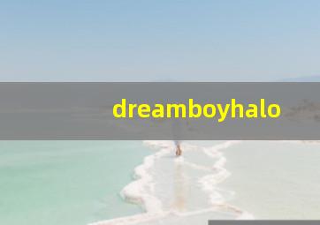 dreamboyhalo