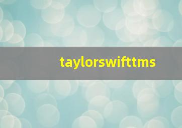 taylorswifttms