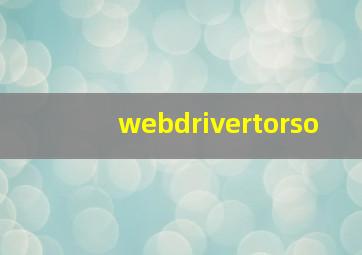 webdrivertorso